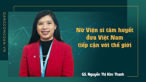 Nữ Viện sĩ tâm huyết đưa Việt Nam tiếp cận với thế giới