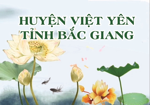 Huyện Việt Yên Bắc Giang  Một năm nhiều dấu ấn trong công tác xây dựng Đảng