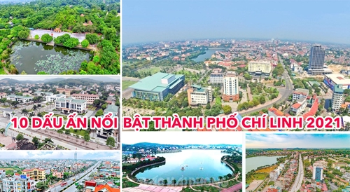 10 dấu ấn nổi bật Thành phố Chí Linh năm 2021