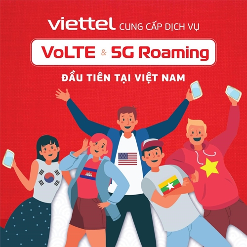 Viettel - nhà mạng đầu tiên tại Việt Nam cung cấp dịch vụ VoLTE, 5G roaming