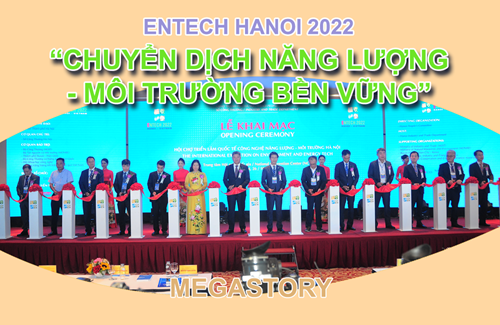 Megastory Entechhanoi 2022 - “Chuyển dịch năng lượng - môi trường bền vững”