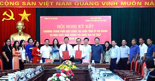 Ký kết chương trình phối hợp giữa Tỉnh ủy Hà Giang và Nhà xuất bản Chính trị Quốc gia Sự thật
