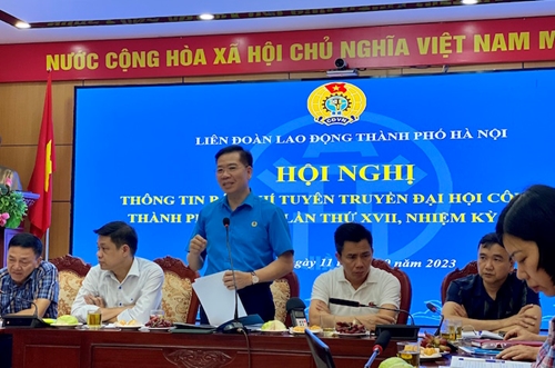 550 đại biểu dự Đại hội Công đoàn thành phố Hà Nội lần thứ XVII