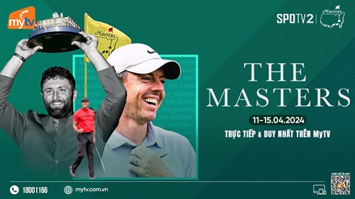 The Masters 2024 - giải golf major đầu tiên của năm trên MyTV