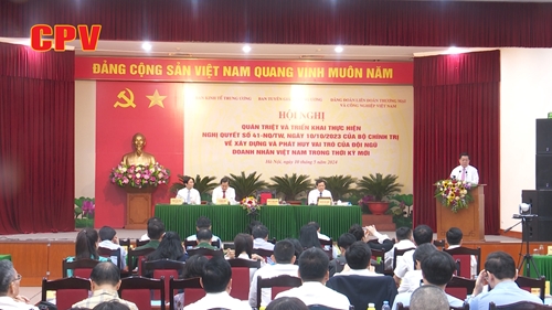 Quán triệt và triển khai thực hiện Nghị quyết 41 của Bộ Chính trị về phát huy vai trò của đội ngũ doanh nhân Việt Nam trong thời kỳ mới